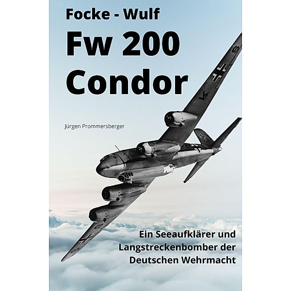 FOCKE - WULF Fw 200 Condor, Jürgen Prommersberger