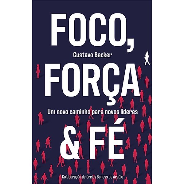 Foco, força & fé, Gustavo Becker