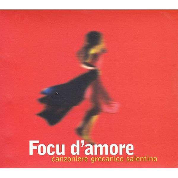 Focu d'amore, Canzoniere Grecanico Salentino