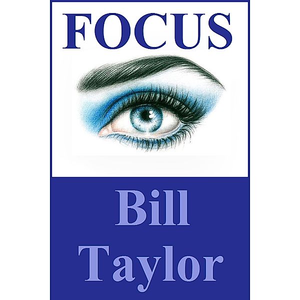 Focus, Bill Taylor