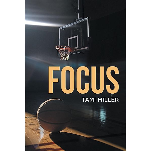 Focus, Tami Miller
