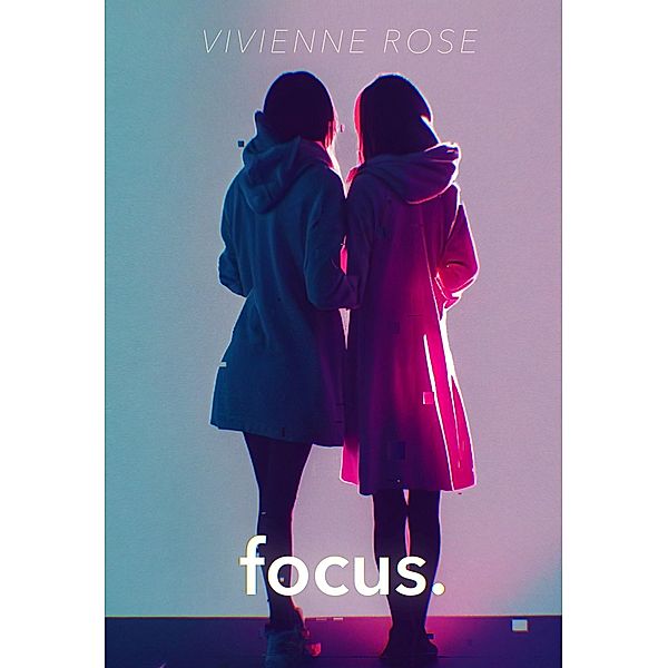 Focus, Vivienne Rose