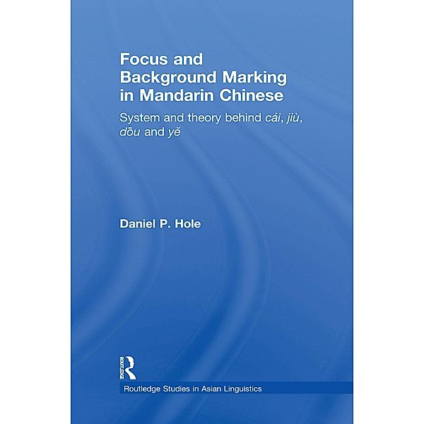 Focus and Background Marking in Mandarin Chinese, Daniel Hole