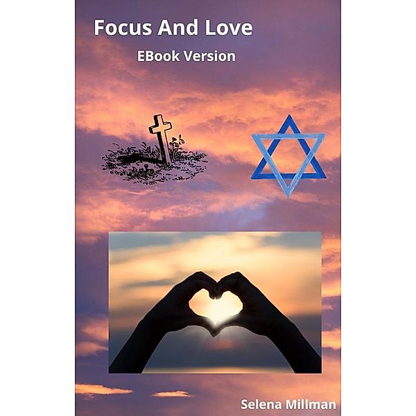 Focus And Love EBook Version, Selena Millman