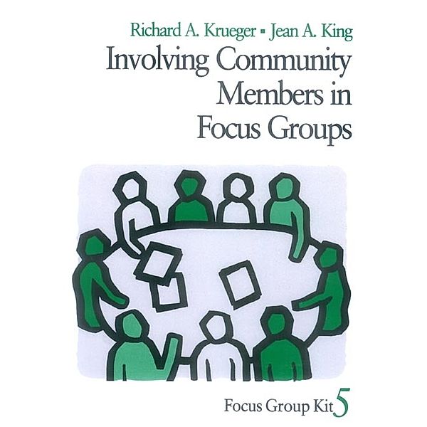 Focus Group Kit: Involving Community Members in Focus Groups, Jean King, Richard A. Krueger
