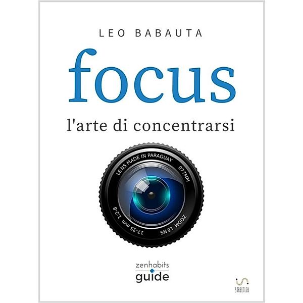 Focus - l'arte di concentrarsi, Leo Babauta