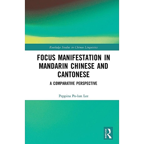 Focus Manifestation in Mandarin Chinese and Cantonese, Peppina Po-lun Lee