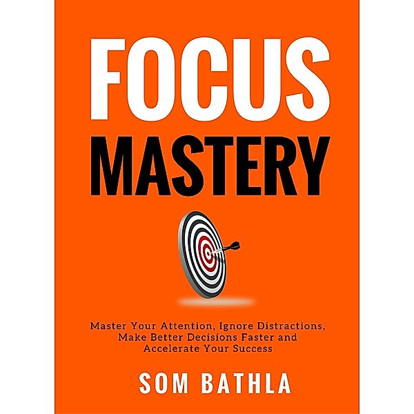 Focus Mastery, Som Bathla