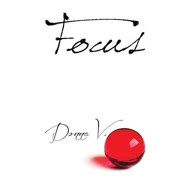 Focus (Mind, Body, and Spirit, #5), Donna V.