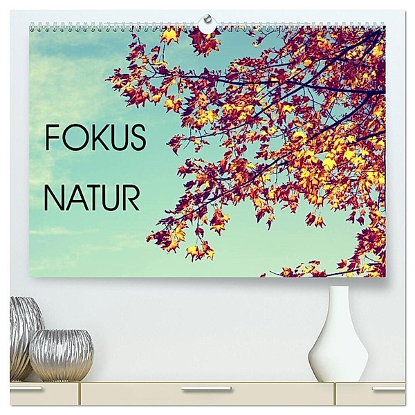 Focus Natur (hochwertiger Premium Wandkalender 2024 DIN A2 quer), Kunstdruck in Hochglanz, Mandy Neuhof