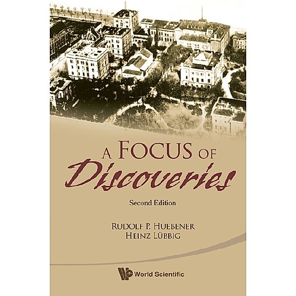 Focus Of Discoveries, A (Second Edition), Rudolf P Huebener, Heinz Lubbig