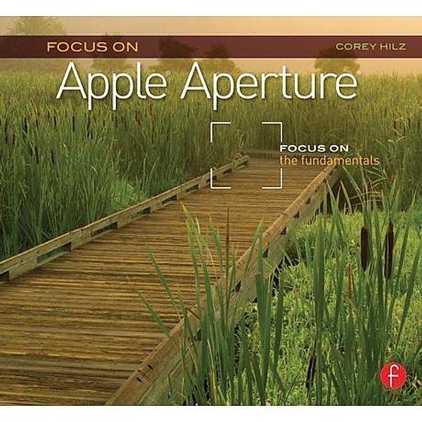 Focus On Apple Aperture, Corey Hilz