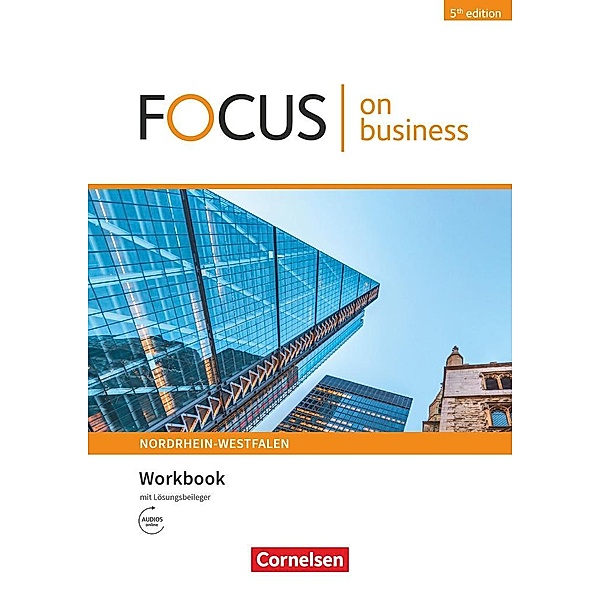 Focus on Business - Englisch für berufliche Schulen - 5th Edition - Nordrhein-Westfalen - B1/B2, Marion Grussendorf