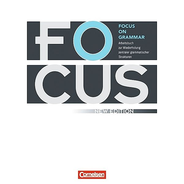 Focus on Grammar - Arbeitsbuch zur Wiederholung zentraler grammatischer Strukturen / Focus on Grammar - Arbeitsbuch zur Wiederholung zentraler grammatischer Strukturen - Ausgabe 2009 - B1/B2, Willibald Bliemel, Brian McCredie