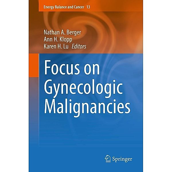 Focus on Gynecologic Malignancies / Energy Balance and Cancer Bd.13