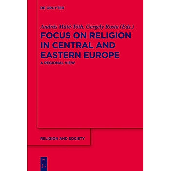 Focus on Religion in Central and Eastern Europe / Religion and Society Bd.68