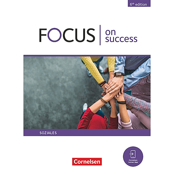Focus on Success - 6th edition - Soziales - B1/B2, James Abram, Michael Benford, Alexandra Köpf, Steve Williams