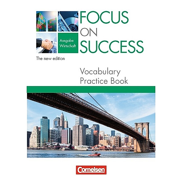 Focus on Success, Ausgabe Wirtschaft, The new edition: Vocabulary Practice Book, Elizabeth Hine
