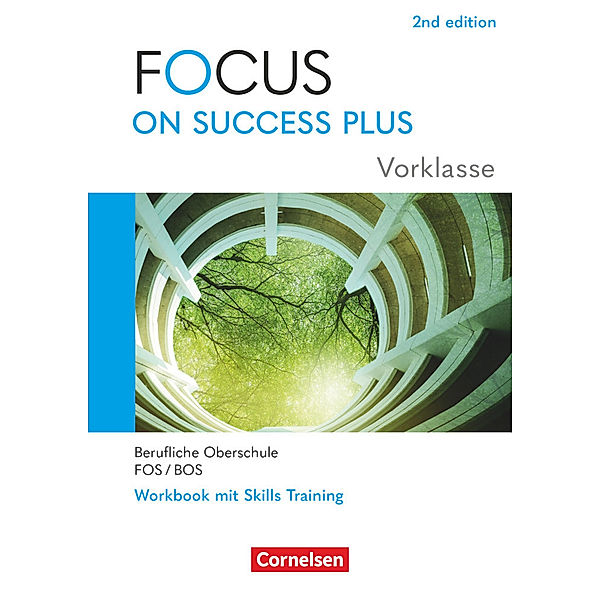 Focus on Success PLUS - Berufliche Oberschule: FOS/BOS 2024 - A2-B1 Vorklasse: 10. Jahrgangsstufe