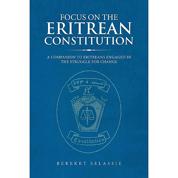 Focus on the Eritrean Constitution, Bereket Selassie