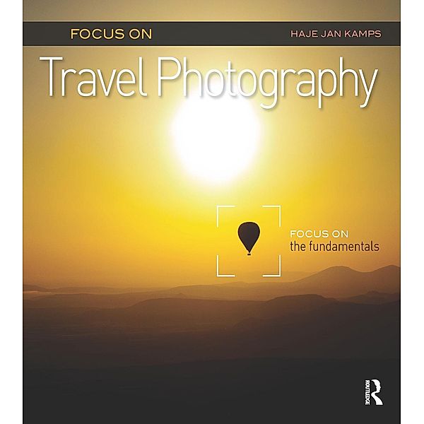 Focus on Travel Photography, Haje Jan Kamps