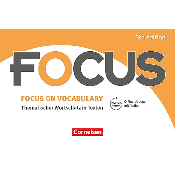 Focus on Vocabulary - Thematischer Wortschatz in Texten - Ausgabe 2019 (3rd Edition) - B1/B2, Steve Williams