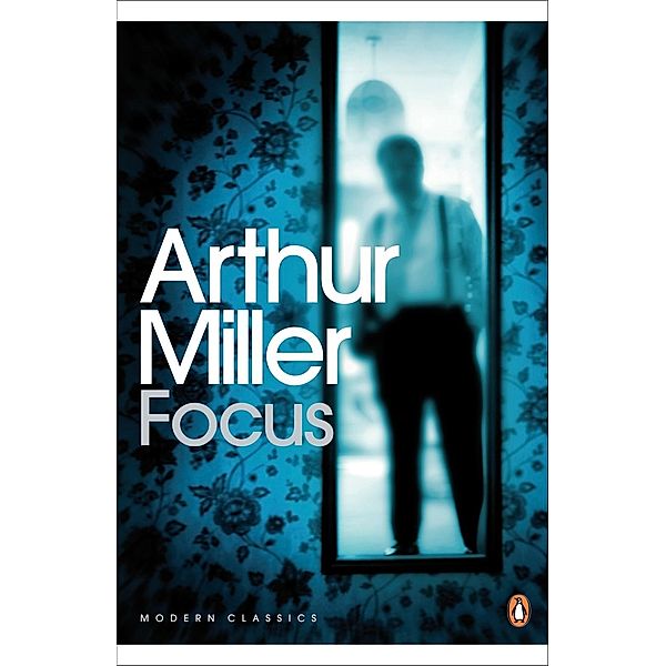 Focus / Penguin Modern Classics, Arthur Miller