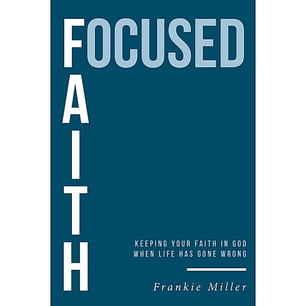 Focused Faith, Frankie Miller
