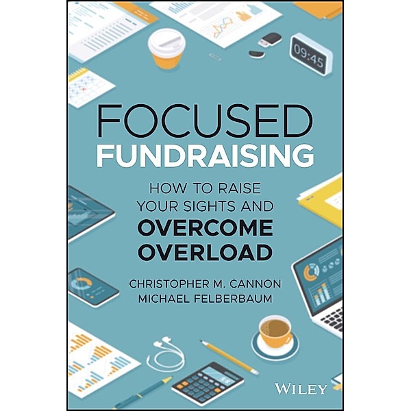 Focused Fundraising, Christopher M. Cannon, Michael Felberbaum