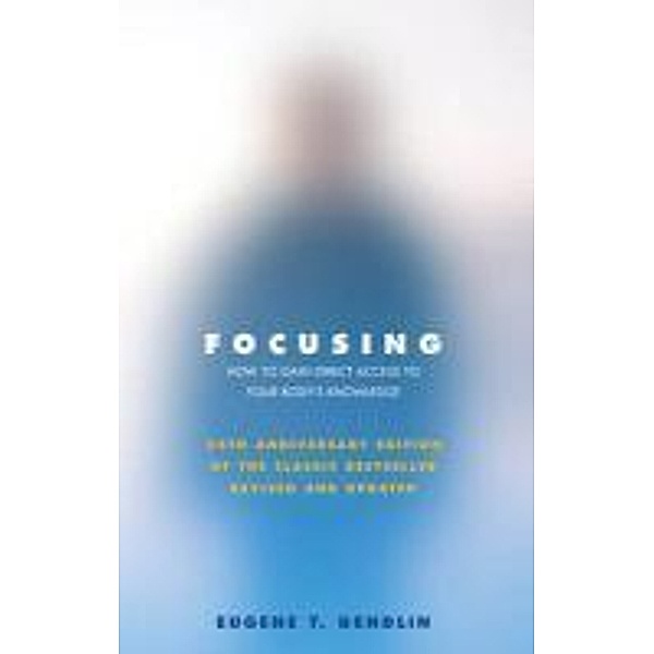 Focusing, Eugene T Gendlin