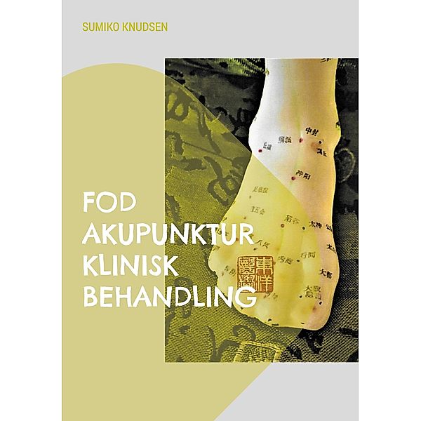 Fod Akupunktur Klinisk Behandling, Sumiko Knudsen