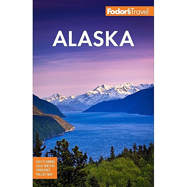 Fodor's Alaska / Full-color Travel Guide, Fodor's Travel Guides