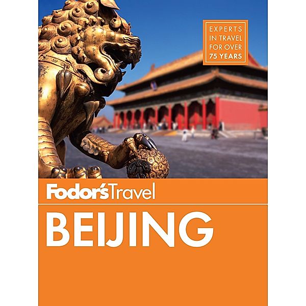 Fodor's Beijing / Full-color Travel Guide Bd.5, Fodor's Travel Guides