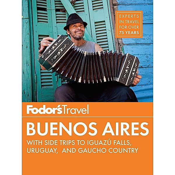 Fodor's Buenos Aires / Full-color Travel Guide Bd.4, Fodor's Travel Guides