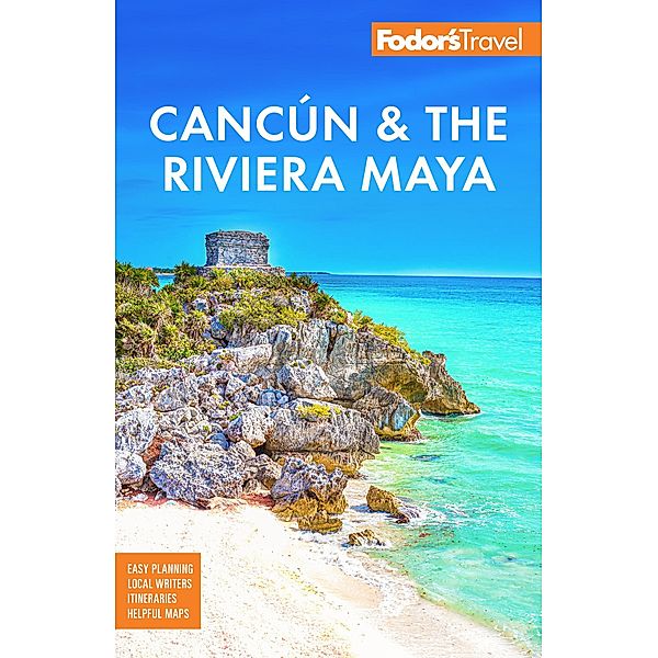 Fodor's Cancun & the Riviera Maya / Full-color Travel Guide, Fodor's Travel Guides