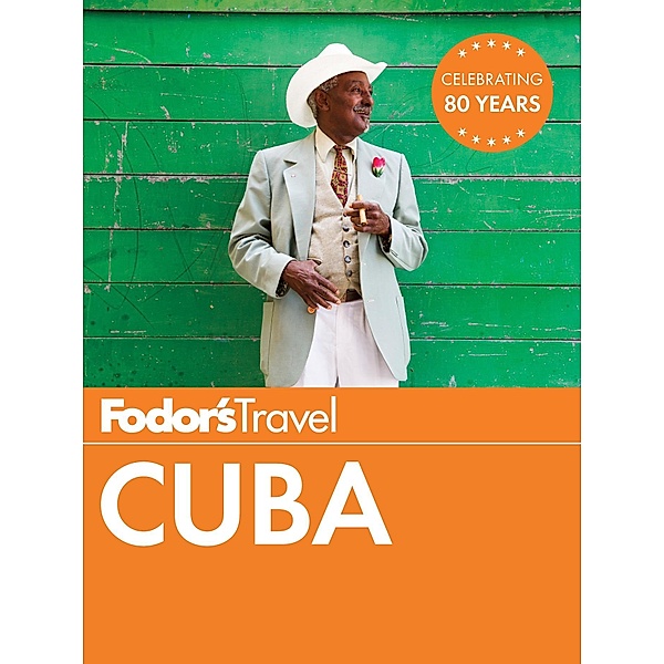 Fodor's Cuba / Travel Guide Bd.3, Fodor's Travel Guides