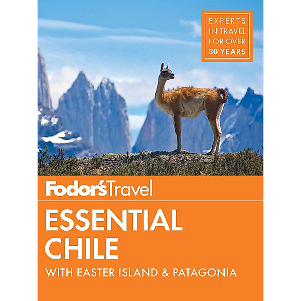 Fodor's Essential Chile, Fodor's Travel Guides