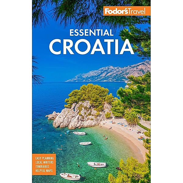 Fodor's Essential Croatia / Full-color Travel Guide, Fodor's Travel Guides