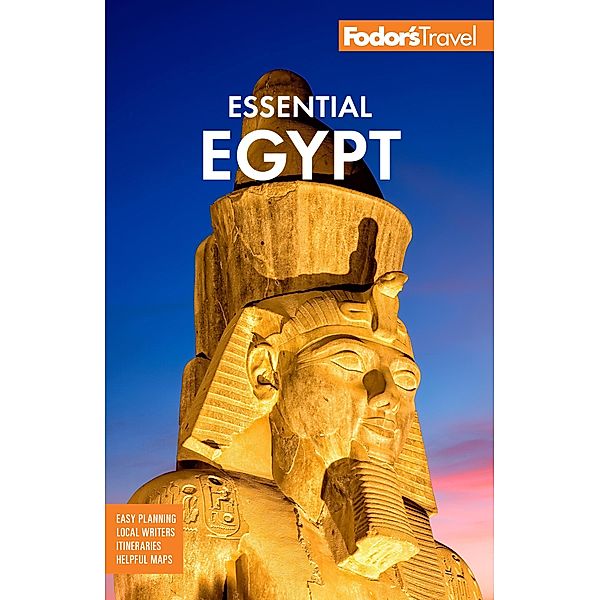 Fodor's Essential Egypt / Full-color Travel Guide, Fodor's Travel Guides