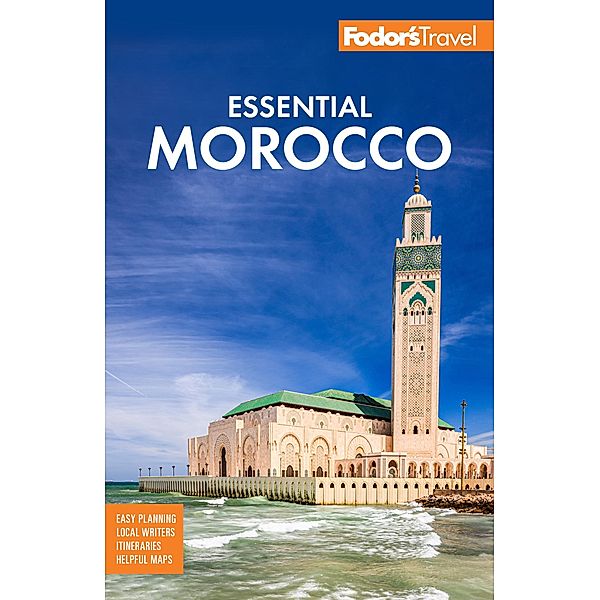 Fodor's Essential Morocco / Full-color Travel Guide, Fodor's Travel Guides