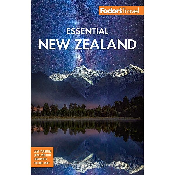 Fodor's Essential New Zealand / Full-color Travel Guide, Fodor's Travel Guides