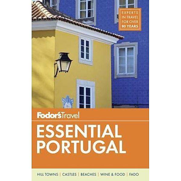 Fodor's Essential Portugal, Fodor's Travel Guides