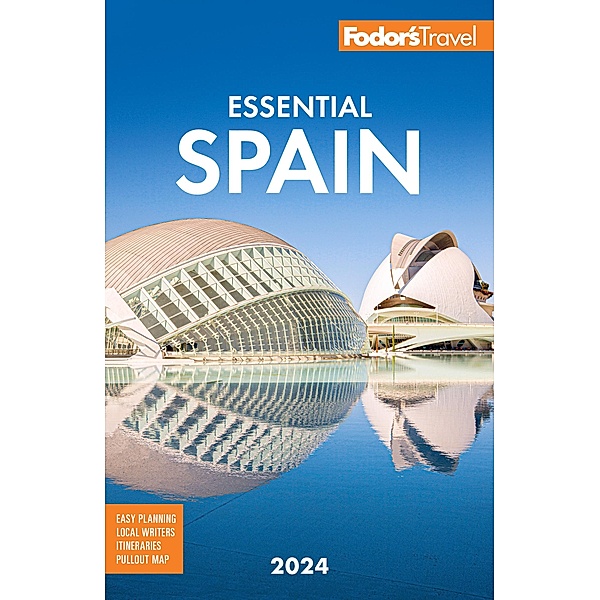 Fodor's Essential Spain 2024 / Full-color Travel Guide, Fodor's Travel Guides
