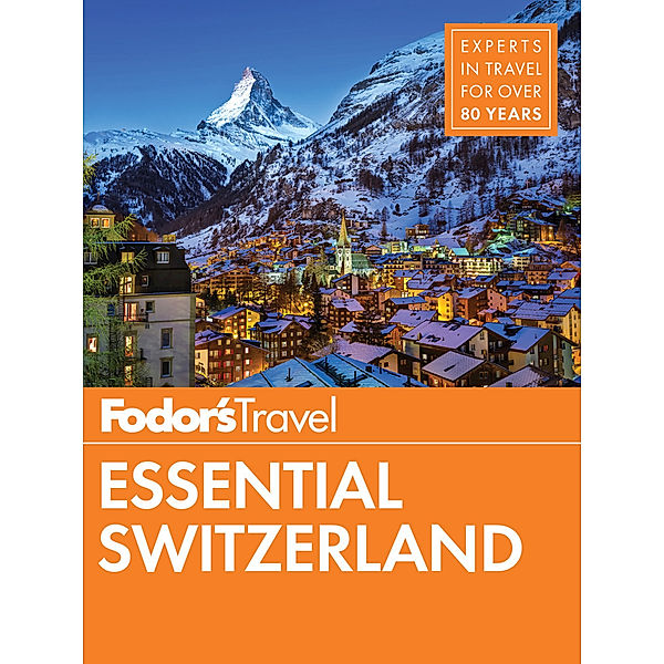 Fodor's / Fodor's Essential Switzerland, Fodor's Travel Guides
