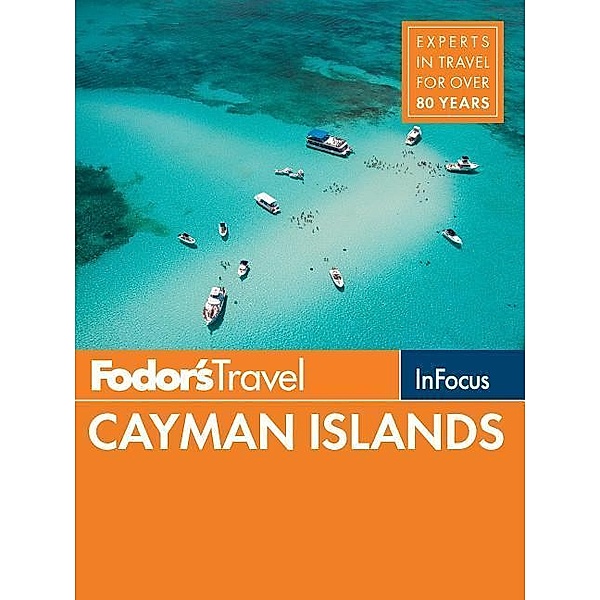 Fodor's In Focus Cayman Islands, Fodor's Travel Guides