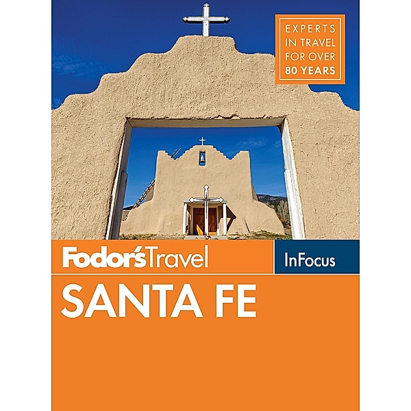 Fodor's In Focus Santa Fe / Travel Guide, Fodor's Travel Guides