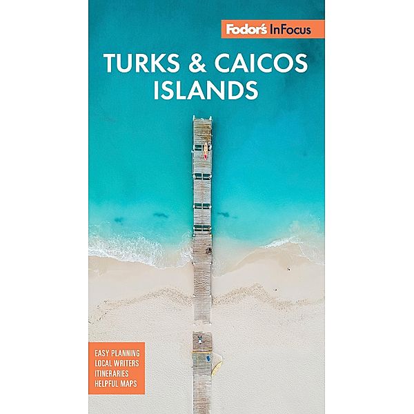 Fodor's In Focus Turks & Caicos Islands / Full-color Travel Guide, Fodor's Travel Guides