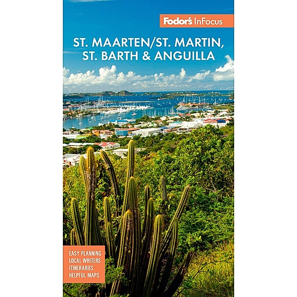 Fodor's InFocus St. Maarten/St. Martin, St. Barth & Anguilla / Full-color Travel Guide, Fodor's Travel Guides