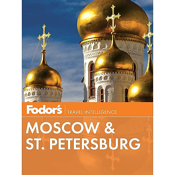 Fodor's Moscow & St. Petersburg / Full-color Travel Guide Bd.10, Fodor's Travel Guides