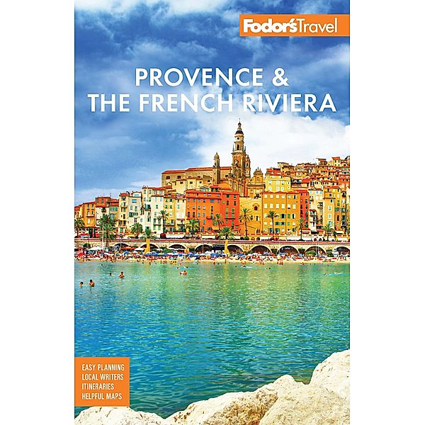 Fodor's Provence & the French Riviera / Full-color Travel Guide, Fodor's Travel Guides